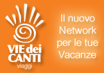 Vacanze network Vie dei Canti Viaggi Vacanze network Vie dei Canti Viaggi